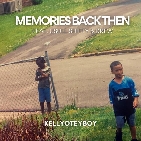 Memories Back Then (Extended Version) ft. Usull Shifty & Drew