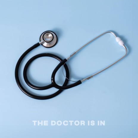 The Doctor Is In | Boomplay Music