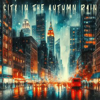 City in the Autumn Rain