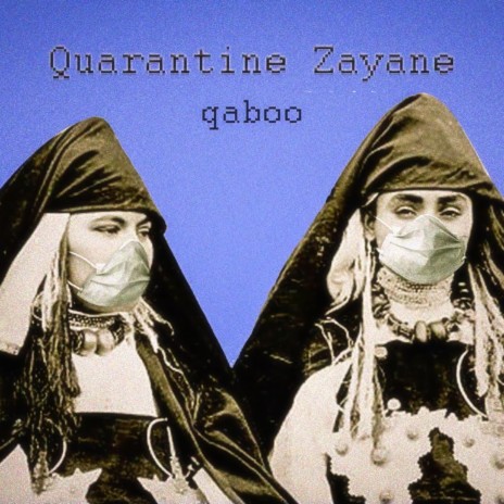 Quarantine Zayane | Boomplay Music