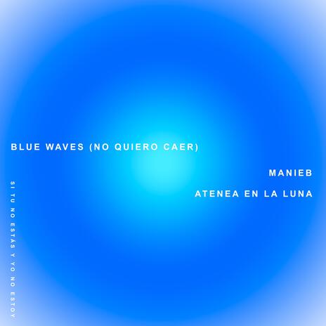 Blue Waves ft. Atenea en la luna | Boomplay Music