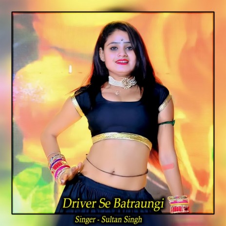 Driver Se Batraungi | Boomplay Music