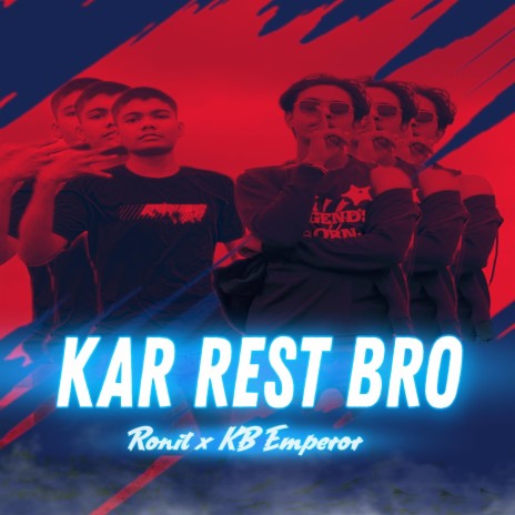 Kar Rest Bro ft. KB Emperor | Boomplay Music