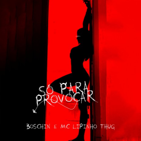 Só para Provocar ft. MC Lipinho Thug | Boomplay Music