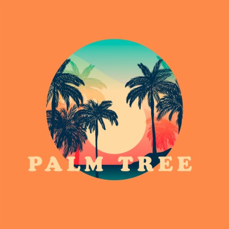 Palm Tree | Boomplay Music