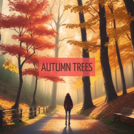 Autumn Trees | Boomplay Music
