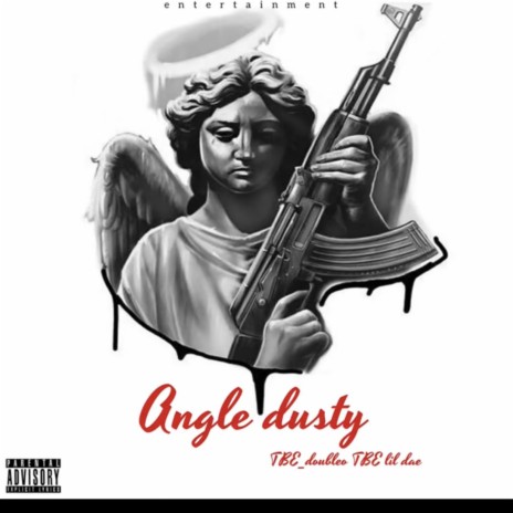 Angle dusty ft. TBE lil Dae | Boomplay Music