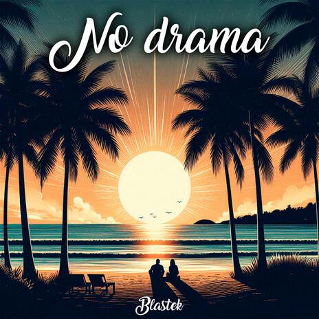 No Drama | Boomplay Music