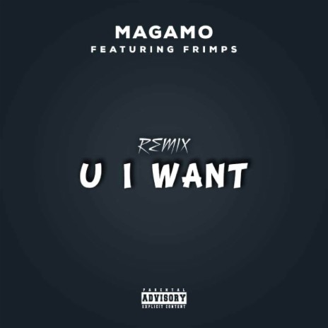 U I Want (Remix) ft. Frimps | Boomplay Music