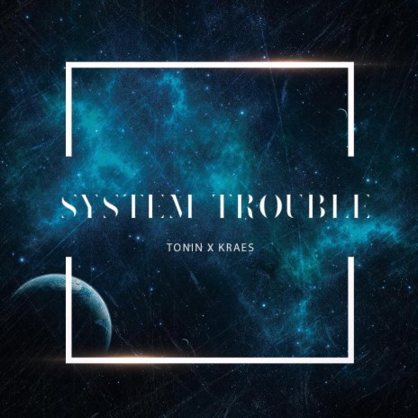 System Trouble ft. Kraes | Boomplay Music