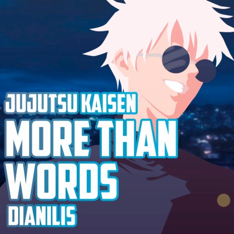 More than words (From Jujutsu Kaisen) (Spanish Version) ft. Jonatan King | Boomplay Music