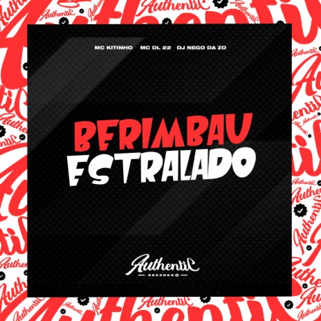 Berimbau Estralado ft. MC KITINHO & MC DL 22 | Boomplay Music