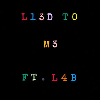 L13D T0 M3