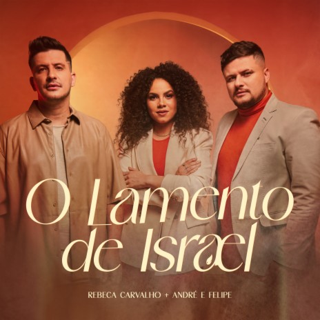 O Lamento de Israel ft. André e Felipe | Boomplay Music