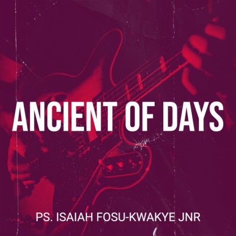 Ancient of Days (Live) | Boomplay Music