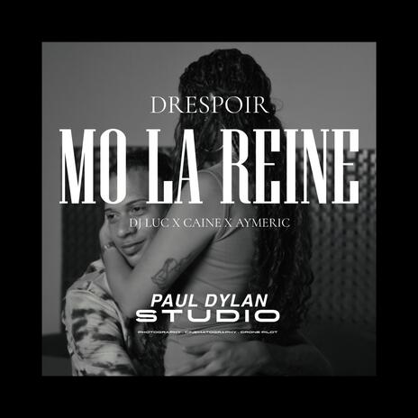 DRESPOIR -MO LA REINE (CAINE,DJLUC,AYMERIC) | Boomplay Music