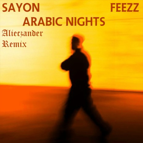 Arabic Nights (Alieczander Remix) ft. Sayon & Alieczander | Boomplay Music