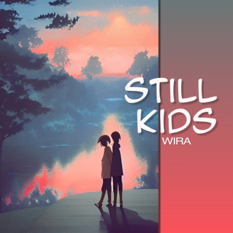 Still Kids | Boomplay Music