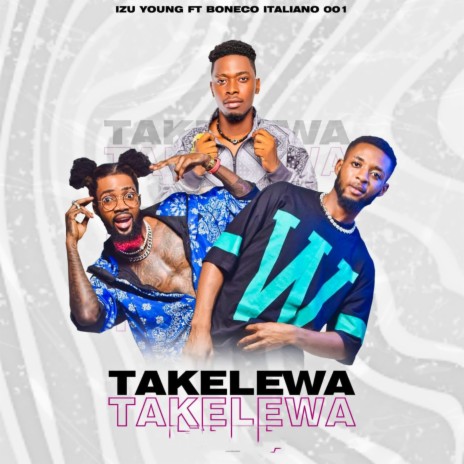 Takelewa ft. Boneco Italiano | Boomplay Music