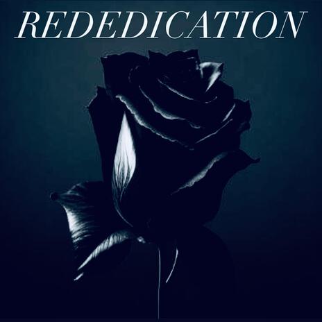 REDEDICATION (Rest In Love To My Father, Sister, and Brothers) | Boomplay Music