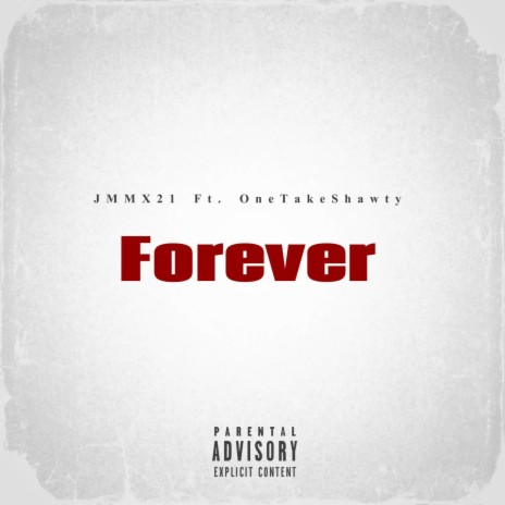 Forever ft. Onetakeshawty