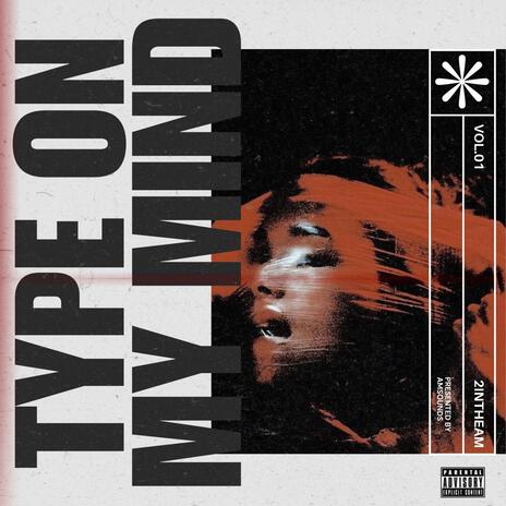 TYPE ON MY MIND | Boomplay Music