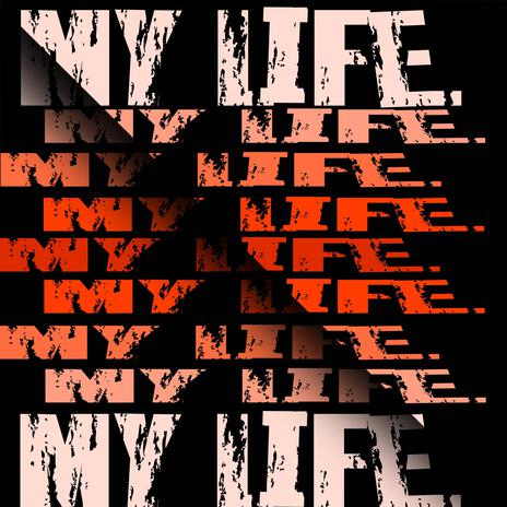 My Life. | Boomplay Music