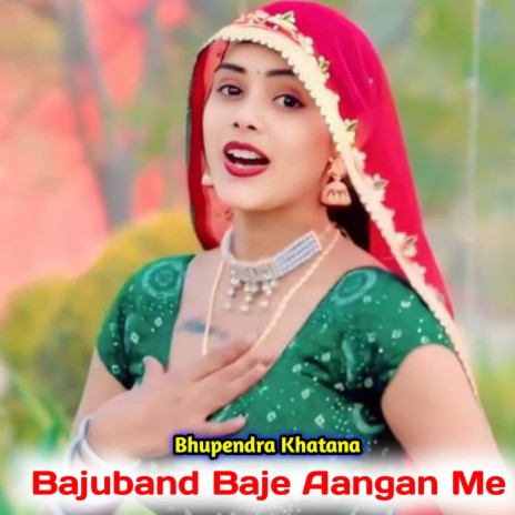 Bajuband Baje Aangan Me | Boomplay Music