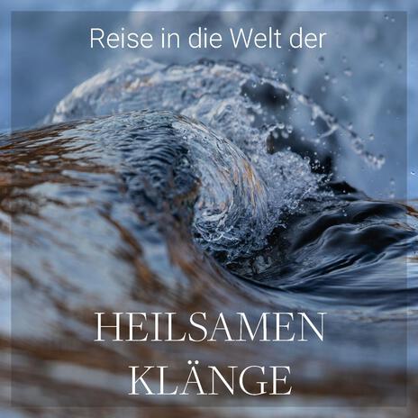 Reise in die Welt der heilsamen Klänge | Boomplay Music