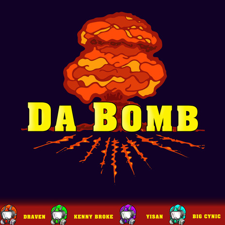 Da Bomb ft. Yisan, Big Cynic & Kenny Broke | Boomplay Music