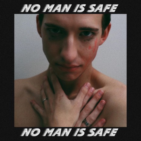 No Man Is Safe | Boomplay Music