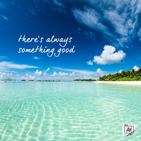 There's Always Something Good | Boomplay Music