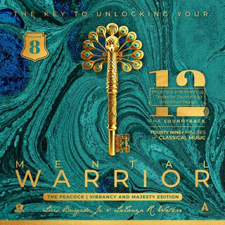 Mental Warrior Volume 8 (The Peacock Vibrancy and Majesty for Your Mental Warrior Journal Soundtrack)