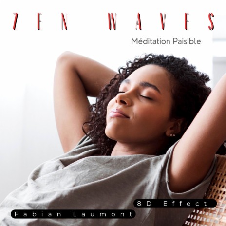 Zen Waves (Méditation Paisible) ft. 8D Effect