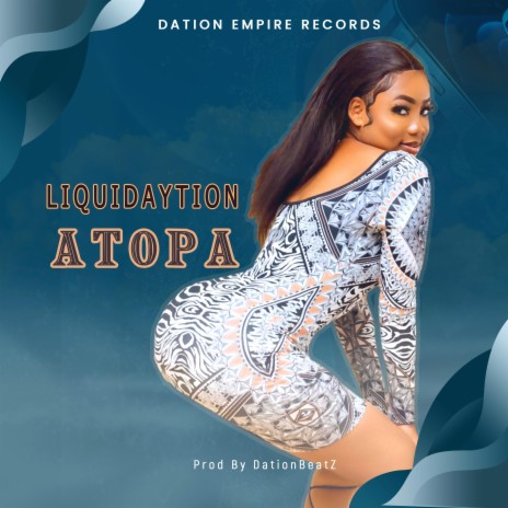 ATOPA ft. LIQUIDAYTION | Boomplay Music