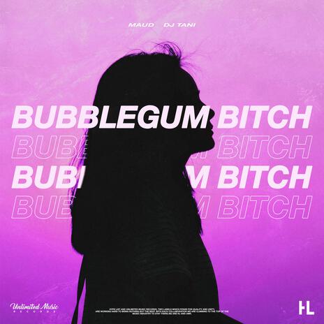 Bubblegum Bitch (Techno) ft. dj tani | Boomplay Music