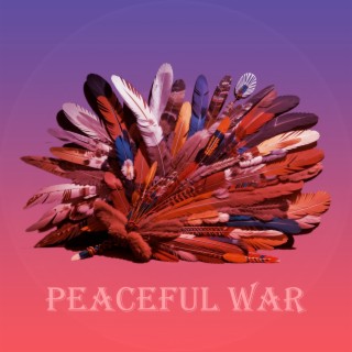 Peaceful War