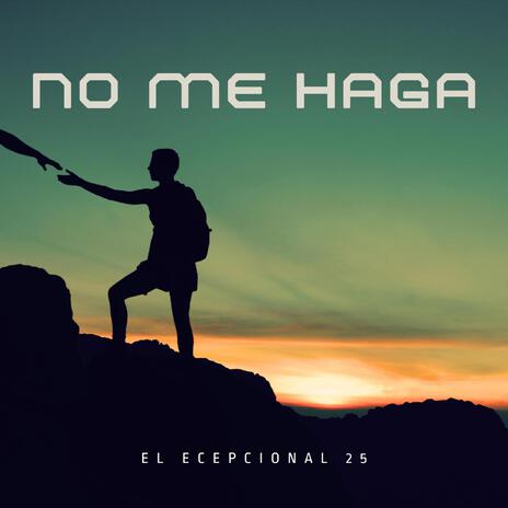 no me haga | Boomplay Music