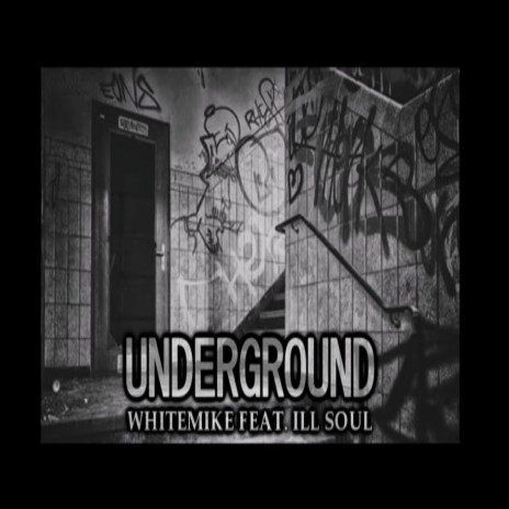 Underground ft. Ill Soul