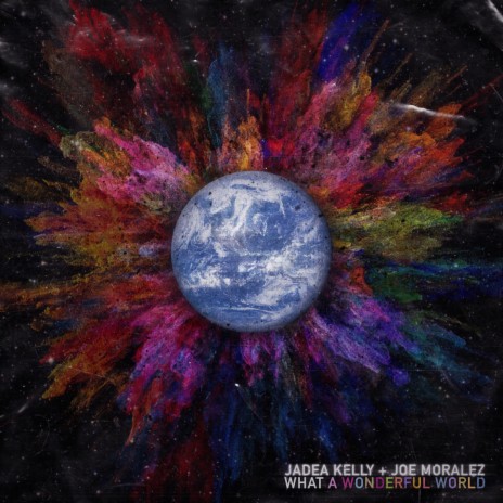 What a Wonderful World ft. Joe Moralez | Boomplay Music