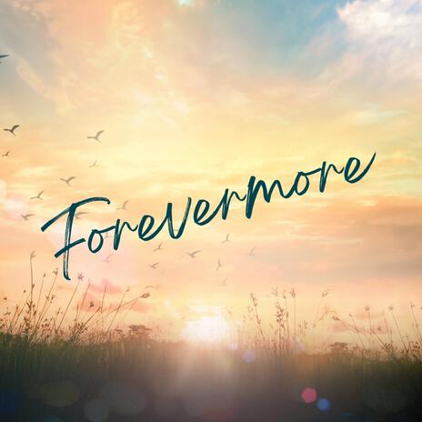 Forevermore | Boomplay Music