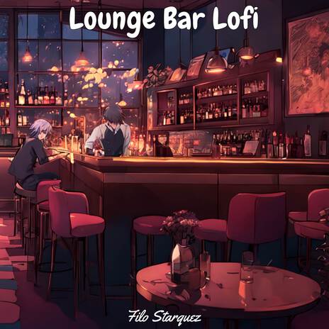 Lounge Bar Lofi | Boomplay Music