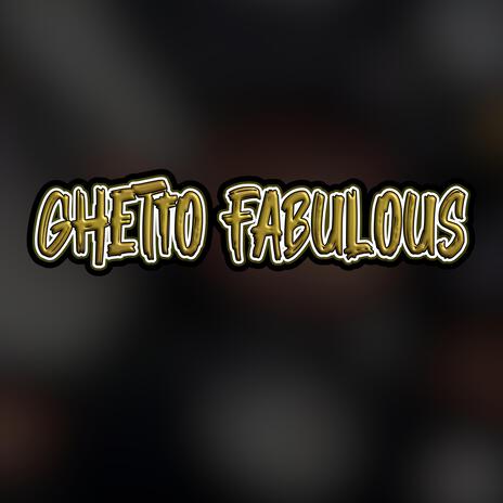 Ghetto Fabulous | Boomplay Music