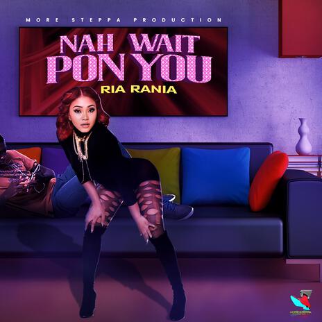 Nah Wait Pon You | Boomplay Music