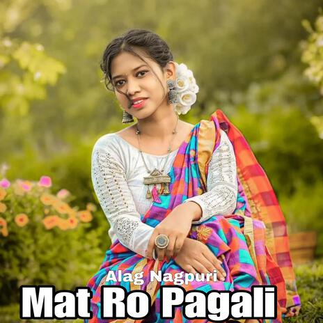 Mat Ro Pagali | Boomplay Music