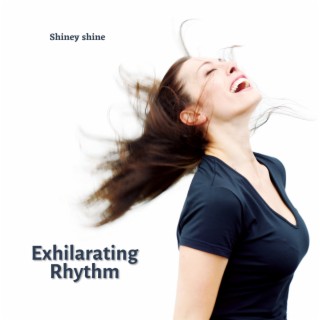 Exhilarating Rhythm