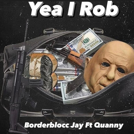 Yea I Rob ft. Quanny | Boomplay Music