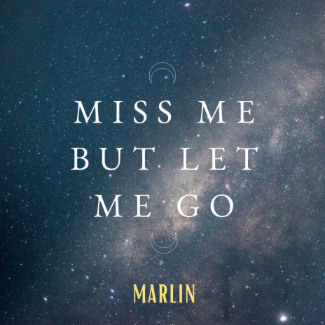 Miss Me but Let Me Go