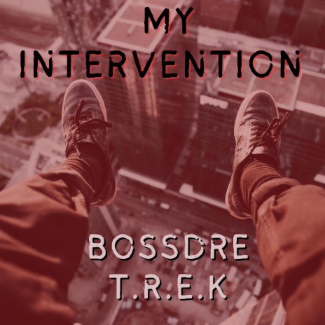 My Intervention ft. T.R.E.K | Boomplay Music