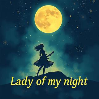 Lady of my night